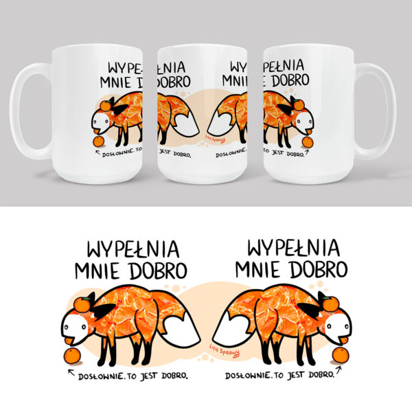 Wizualizacja kubka od Lisich Spraw zawierająca rysunek Liska jedzącego mandarynkę (oraz jest nimi wypełniony) z tekstem "Wypełnia mnie dobro" i mniejszym tekstem wskazującym na jedzoną mandarynkę "Dosłownie to jest dobro".